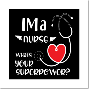 I'm a nurse what is your superpower? Posters and Art